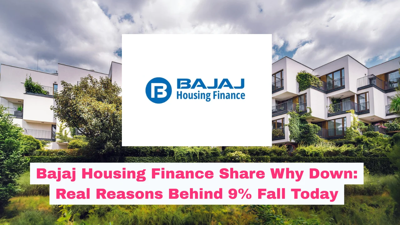 Bajaj Housing Finance Share Why Down: Real Reasons Behind 9% Fall Today