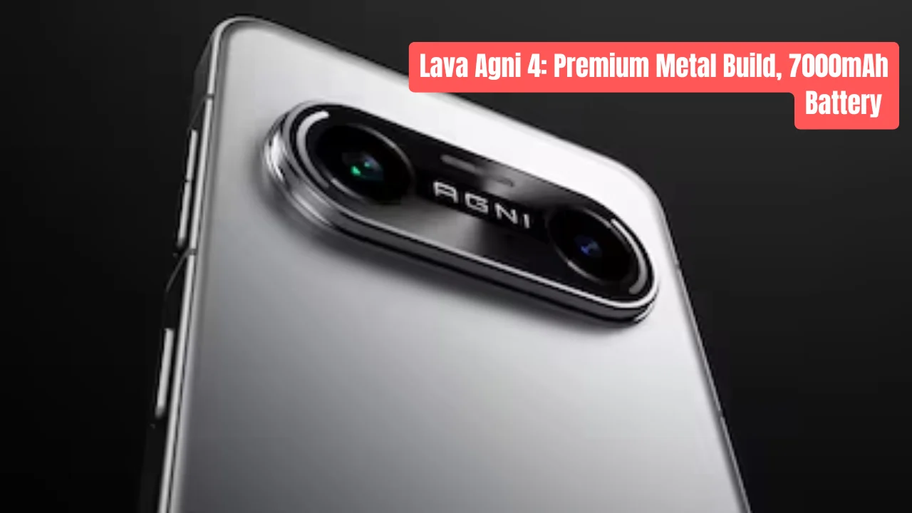Lava Agni 4: Premium Metal Build, 7000mAh Battery & Dimensity 8350 Hype Explained